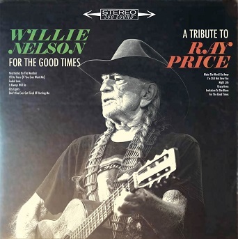 For The Good Times - A Tribute To Ray Price | Willie Nelson