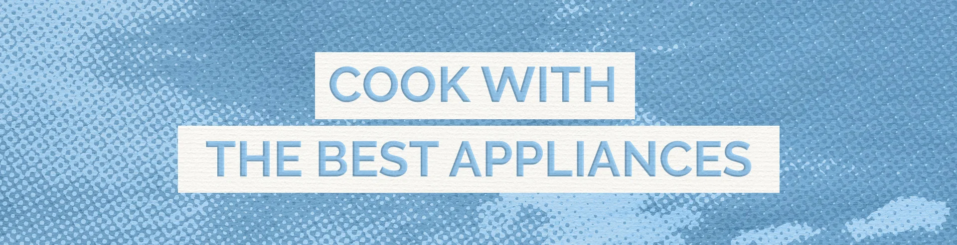 Full-Width-Gift-ideas-Cook-with-the-Best-Appliances-Desktop.webp
