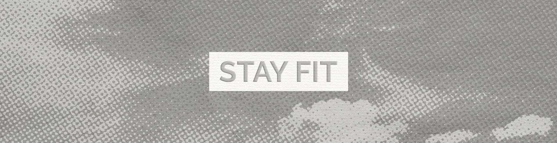 Stay fit