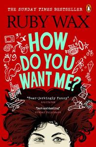 How Do You Want Me? | Ruby Wax