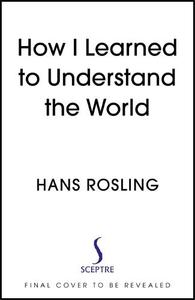 How I Learned To Understand The World | Hans Rosling