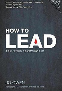 How To Lead The Definitive Guide To Effective Leadership | Jo Owen