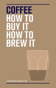 How to Make Perfect Coffee | Jason Scheltus