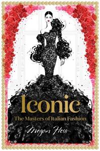 Iconic The Masters Of Italian Fashion | Megan Hess