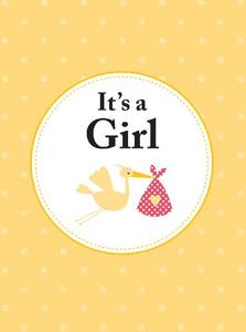 It's A Girl The Perfect Gift For Parents Of A Newborn Baby Daughter | Summerdale Publisher
