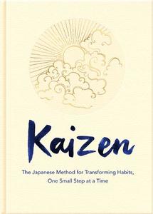 Kaizen The Japanese Method for Transforming Habits One Small Step at a Time | Sarah Harvey