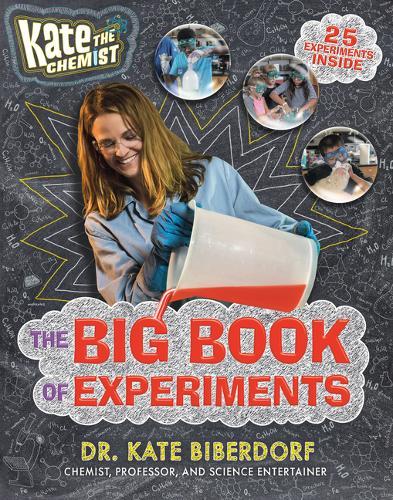 Kate The Chemist The Big Book Of Experiments | Kate Biberdorf