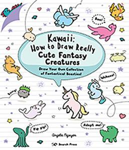 Kawaii How To Draw Really Cute Fantasy Creatures Draw Your Own Collection Of Fantastical Beasties! | Angela Nguyen