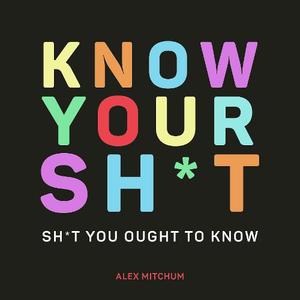 Know Your Sh*T Sh*T You Should Know | Summersdale