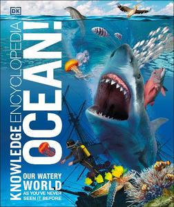 Knowledge Encyclopedia Ocean! Our Watery World As You've Never Seen It Before | Dorling Kindersley
