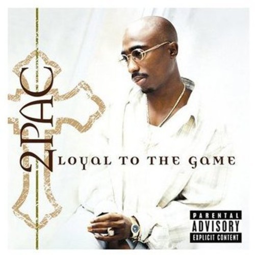 Loyal To The Game | 2Pac