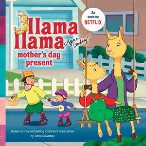 Llama Llama Mother's Day Present | Anna Dewdney