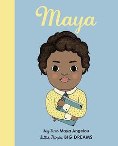 Maya Angelou My First Maya Angelou | Maria Isabel Sanchez Vegara