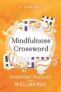 Mindfulness Crosswords Everyday Puzzles For Wellbeing | Gareth Moore