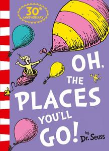 Oh, The Places You'Ll Go! | Dr Seuss
