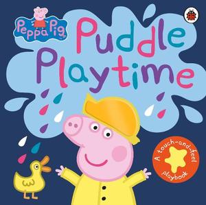 Peppa Pig Puddle Playtime A Touch-And-Feel Playbook | Peppa Pig