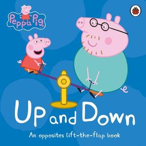 Peppa Pig Up and Down An Opposites Lift-the-Flap Book | Peppa Pig