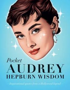 Pocket Audrey He urn Wisdom Inspirational Quotes From A Film Icon | Hardie Grant Books