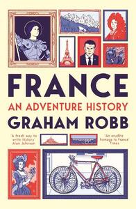 France An Adventure History | Graham Robb