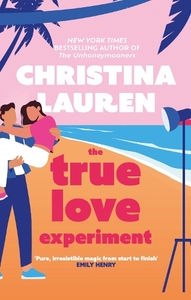 The True Love Experiment | Christina Lauren