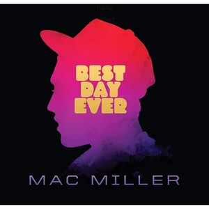 Best Day Ever | Mac Miller