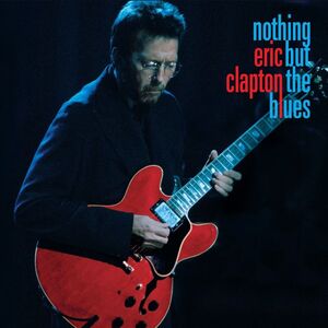 Nothing But The Blues | Eric Clapton