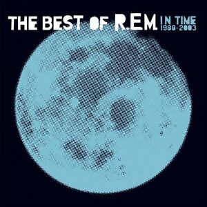 In Time The Best of R.E.M. 1988-2003 | R.E.M.