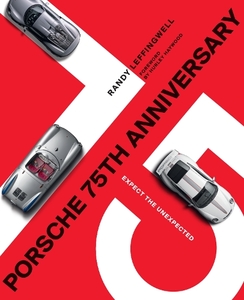 Porsche 75th Anniversary - Expect The Unexpected | Randy Leffingwell