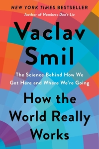How The World Really Works | Vaclav Smil