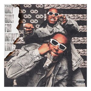 Only Built For Infinity Links (2 Discs) | Quavo & Takeoff