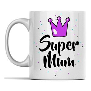 I Want It Now Super Mum Mug 325 ml
