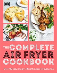 The Complete Airfryer Cookbook | DK