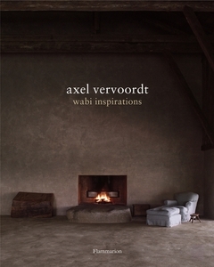 Axel Vervoordt - Wabi Inspirations | Axel Vervoordt