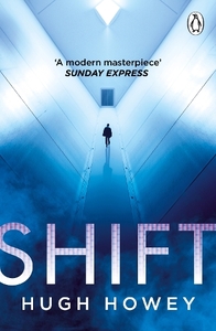 Shift - (Silo Trilogy 2) | Hugh Howey
