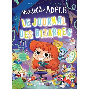 Mortelle Adele - Le Journal Des Bizarres | Mr Tan