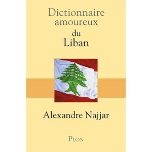 Dictionnaire Amoureux Du Liban | Najjar Alexandre