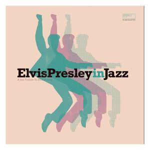 Elvis Presley In Jazz A Jazz Tribute To Elvis Presley | Various Artist
