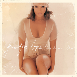 This Is Me Then (20Th Anniversary Edit)  Jennifer Lopez