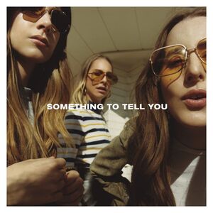 Something To Tell You (2 Discs) | Haim