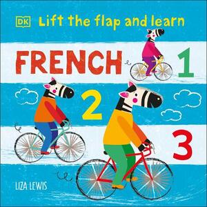 Lift The Flap & Learn French 123 | Liza Lewis