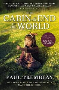 The Cabin At The End of The World Knock At The Cabin | Paul Tremblay