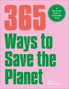 365 Ways To Save The Planet | Georgina Wilson-Powell