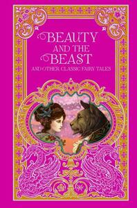 Beauty & The Beast & Other Classic Fairy Tales Leatherbound Classic Collection | Various