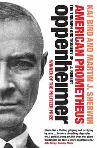 American Prometheus The Triumph And Tragedy Of J Robert Oppenheimer | Kai Bird
