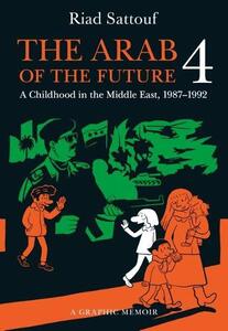 The Arab Of The Future 4 A Graphic Memoir Of A Childhood In The Middle East - 1987-1992 | Riad Sattouf