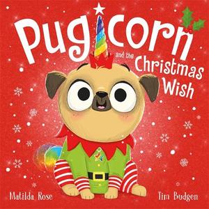 Pugicorn And The Christmas Wish | Matilda Rose