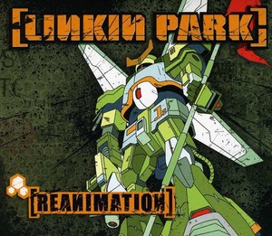 Reanimation | Linkin Park