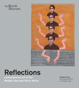Reflections- Contemporary Art of The Middle East and North Africa | Venetia Porter