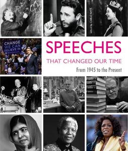 Speeches That Changed Our Times From 1945 To The Present | Carlo Bata