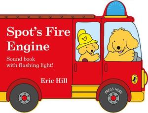 Spot's Fire Engine Shaped Book With Siren And Flashing Light! | Eric Hill